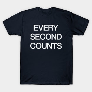 EVERY SECOND COUNTS T-Shirt